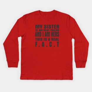 My Sister is my best friend Kids Long Sleeve T-Shirt